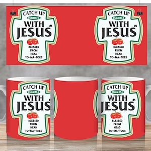 May include: Red ceramic mug with a white handle. The mug features a ketchup-style label with a white cross and the text "Catch Up With Jesus #1" and "Blessed From Head To-Ma-Toes".