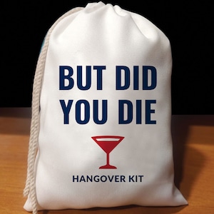 Maar ben je overleden? Bedankzakjes - Bedankjes vrijgezellenfeest - Gepersonaliseerde zakjes katerpakket - Verjaardagsfeestje katerpakket - UV-bedrukkingszakjes