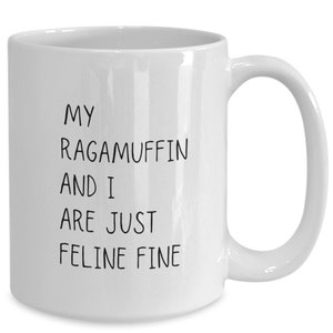 Ragamuffin Cat, Cat Mom, Funny Cat Mug,  Cat Dad, Cat Coffee Cup, Cat Tea Cup, Gift for Mom, Gift for Dad, Cat Lover Gift