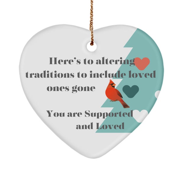 Grief Supportive Ornament for Bereaved Grieving Persons Altering Traditions Love and Support to Families Widow Widower Conversation Starter