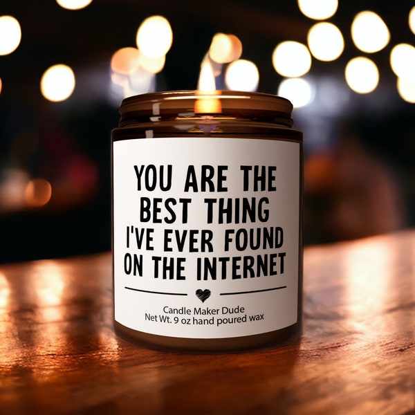 Best Thing On the Internet Candle, Boyfriend Gift Candle, anniversary gift, Birthday Gift for him, Anniversary gift for him, boyfriend