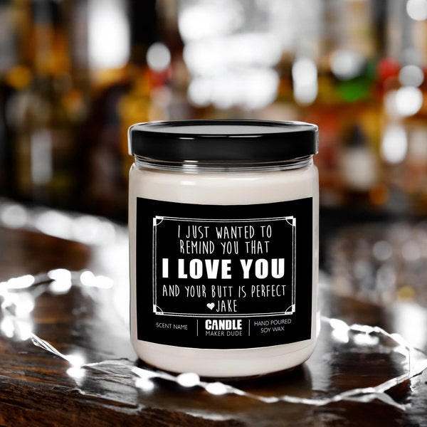 I Love You And Your Butt Is Perfect Candle Gift For Girlfriend or Wife, Anniversary Gift, Personalized Funny Candle Home Decor