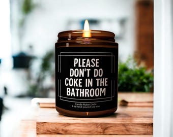 Please don&#39;t do coke in the bathroom candle funny candles bathroom candle gift for best friend gag gifts funny housewarming college dorm