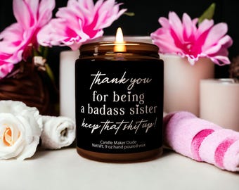 Badass Sister Soy Candle: Funny Sister Gift, Hand-Poured 9oz