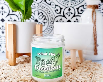 What The Fucculent Candle, Funny Plant Lover Gift, Plant Lady, Gifts For Her, Housewarming Home Decor Gift