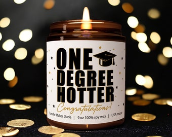 Graduation Candle Gift, One Degree Hotter, Funny Grad Gift for her, best friend gift for best friend gifts, High School Graduation for him