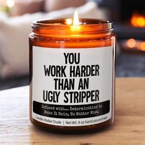 You Work Harder Than an Ugly Stripper Candle, Funny Candle Gifts for Women, Boss Day Gifts, Christmas Gift for Him