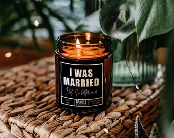 Funny Divorce Candle Gift, I Was Married But I&#39;m Better Now, Scented Personalized Candles