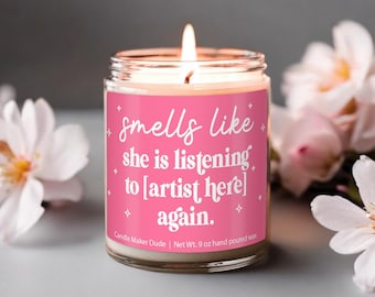 Smells Like She's Listening To Again Candle, Custom Music Lover Gift, Favorite Artist, Gift for Friend, Concert Gift, Fan Girl