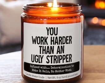 You Work Harder Than an Ugly Stripper Candle, Funny Candle Gifts for Women, Boss Day Gifts, Christmas Gift for Him