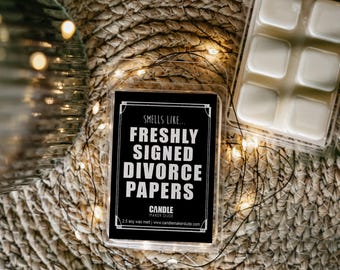 Freshly Signed Divorce Papers Wax Melt, Scented Soy Wax Melt Divorce Party Gift