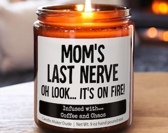Mom's Last Nerve Candle: Funny Gift, Coffee and Chaos Scent