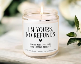 I’m Yours No Refunds Candle, Funny Valentine’s Day Gift, Anniversary Candle for Boyfriend, Girlfriend, Spouse, Romantic Wax Melt Gift
