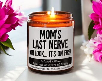Mom's Last Nerve Soy Candle: Funny Gift for Mom