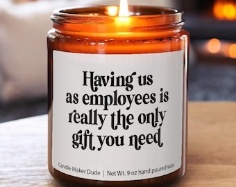 Having Us As Employees Is Really The Only Candle, Funny Gift for Boss, Gift from Employee for Boss, Office Party Gift, Gag Gift
