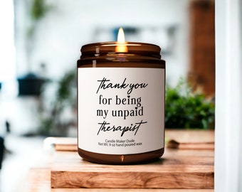 Thank you for being my unpaid therapist, funny gift best friend gift, funny candles, Gifts for her, coworker gift funny gifts christmas gift