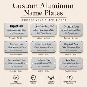 May include: Custom aluminium name plates showcasing different fonts and shapes, such as rectangle, vintage, and rounded designs. Includes free personalisation and options for adhesive backing or screw mounting. The plates are made of premium aluminium.