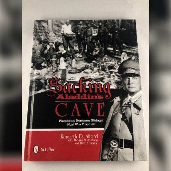 Sacking Aladdin's Cave - Plundering Herman Göring's Nazi War Trophies door Kenneth D. Alford, met Thomas M. Johnson en Mike F. Morris. (129)