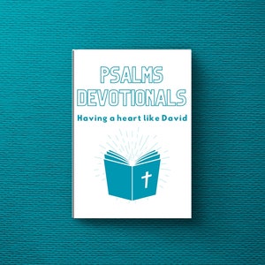 May include: A white book cover with blue text that reads "Psalms Devotionals Having a heart like David". An open book with a cross is illustrated in blue on the cover.