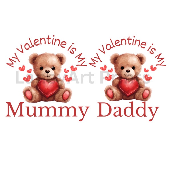 My Valentine love Mummy & Daddy-Valentines Design-PNG File-Sublimation-Digital Download-Teddy Bear-Clipart-Stickers-Valentines-Valentinesday