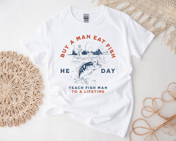 Buy a Man Eat Fish, He Day, Teach Fish Man, to A Lifetime Funny