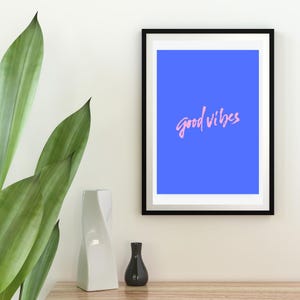 Good Vibes Wall Art, Positive Vibes Decor, Bedroom Wall Art, Positive Quote Wall Decor, Digital Wall Art, Instant Download