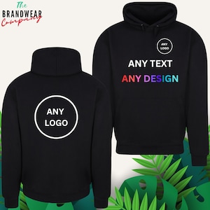 Custom Printed Hoodie, Custom Hoodie, Logo Hoodie, Personalised Hoodie, Printed Hoodie Any Design or Logo on A Branded Hoodie