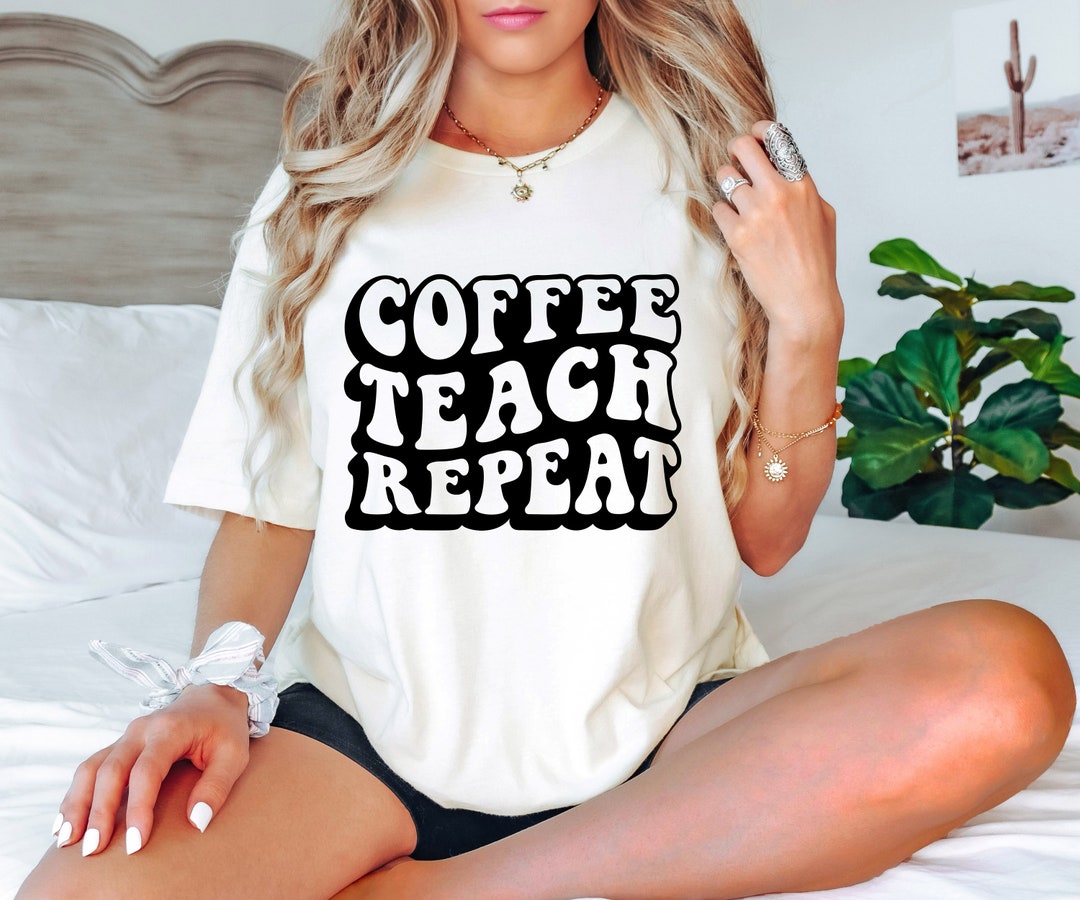 Coffee Teach Repeat - Etsy