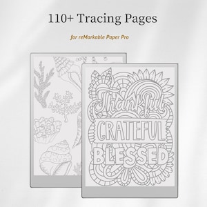May include: A digital collection of 110+ Tracing Pages for reMarkable Paper Pro. The display shows two rectangular screens featuring black and white line art, one with a seashell pattern and the other with the text Thankful, Grateful, Blessed.