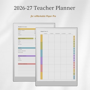 May include: A 2026-27 teacher planner digital template for reMarkable Paper Pro, displaying two screens. One screen shows a student information form with coloured headers, and the other shows a weekly calendar grid for August with side tabs.