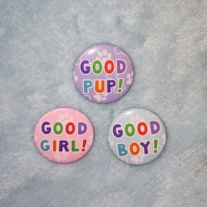 Good Pup, Good Boy & Good Girl Pin Badges - Cute Petplay Puppy Play Furry Fandom Therian Paws Kemonomimi