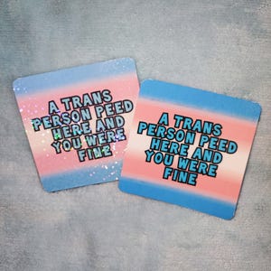 A Trans Person Peed Here and You Were Fine! - Large Holographic / Matte Stickers - Transgender Rights LGBTQ+ Queer Pride Flag