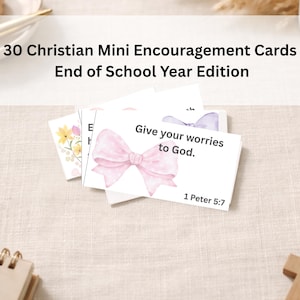 May include: A stack of white mini encouragement cards with floral and bow designs. The cards read "Give your worries to God" and "1 Peter 5:7". The text "30 Christian Mini Encouragement Cards End of School Year Edition" is at the top. The cards are 2" x 3.5".