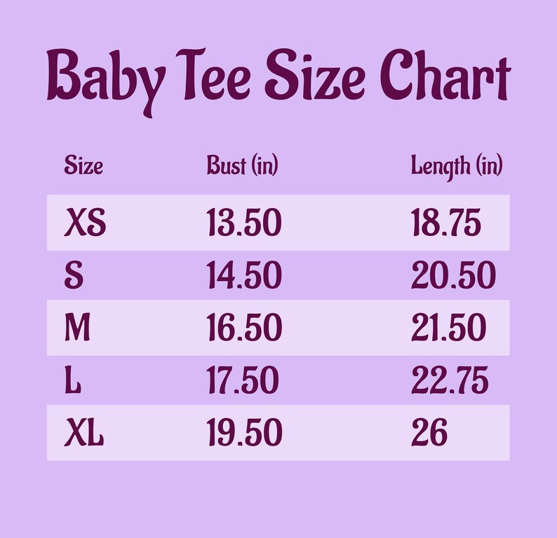 May include: A size chart for baby tees, showing bust and length measurements in inches for sizes XS, S, M, L, and XL.