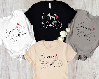 60th Birthday Shirt, I Am 59+ Middle Finger T-shirt, Ladies 60th Birthday Shirt, funny Birthday Gift,  Middle Finger 60th Birthday Shirt