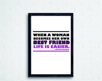 When a woman becomes her own best friend, life is easier Poster , Modern Wall Art Print, Design Quotation Poster with A3, A4