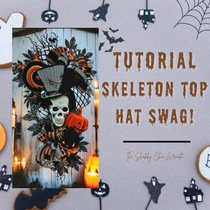 Skeleton Top Hat Tutorial, Learn to make wreaths, Wreath tutorial, Top Hat Tutorial, Skeleton wreath tutorials, Learn to make skeleton swag