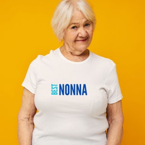 Best Nonna T-Shirt,Funny Granny Gift,Perfect for Birthdays, Holidays & Special gift , Grandmother, Granny, Mother&#39;s day, Mom, Nonna, Nanna