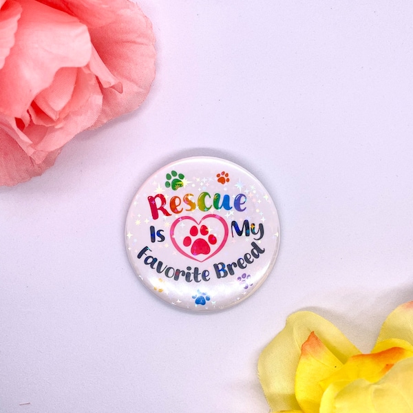 Rescue Is My Favorite Breed Dog Button | Cute Pin Back Button | Dog Pin Back Button