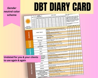May include: A printable DBT Diary Card with a gender neutral color scheme. The card features a table with columns for day, target behavior, and emotions. It also includes a list of skills and distress tolerance techniques.