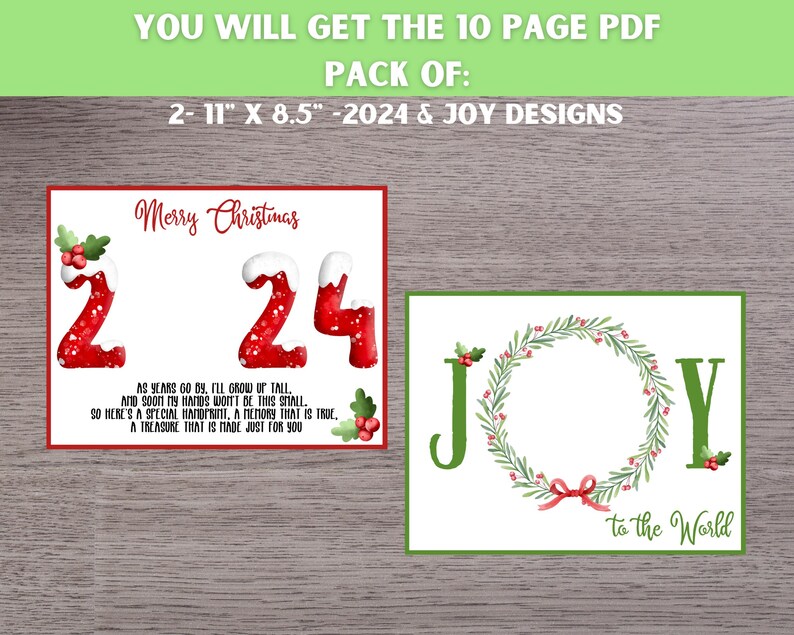 May include: Two printable Christmas card designs. The first card features red numbers 2 and 4 with snow on top and a holly sprig. The second card features a green wreath with red berries and the word "JOY" in green letters with red berries. The text on the first card reads "Merry Christmas" and "As years go by, I'll grow up tall, and soon my hands won't be this small, so here's a special handprint, a memory that is true, a treasure that is made just for you". The text on the second card reads "to the world".