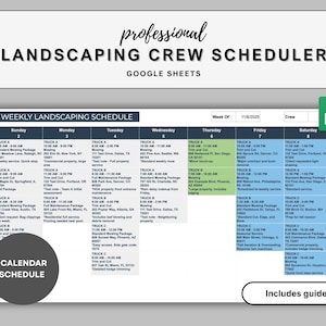 May include: A professional landscaping crew scheduler template in Google Sheets. The image shows a weekly schedule with time slots, truck assignments, and service details. The text includes "Weekly Landscaping Schedule" and "Includes guide."
