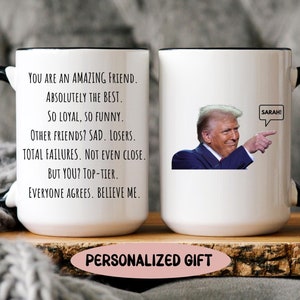 Funny Trump Friend Mug, Best Friend Gifts for Birthday, Bestie Christmas Gift for Her,Trump Mug for Best Friends, Custom Name Mug for Friend