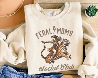 Feral Moms Social Club Sweatshirt, Feral Mom Gift, Mothers day Gift For Feral Mom, Gift For Mama, Mom Life Sweatshirt, Trendy Mom Apparel