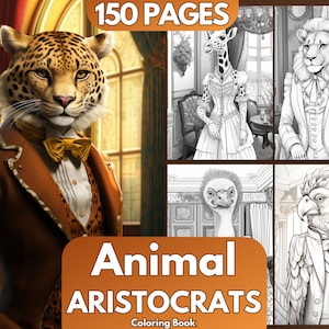 Animal Coloring Book, 150 Pages, Animal Portraits, Animal Aristocrat Coloring Pages, AI ART, Printable Color Book, Royal Animals