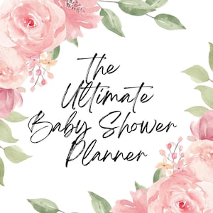 The Ultimate Baby Shower Planner | Flower Theme | 20 pages of Extensive Planning