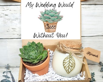 My Wedding Would Succ Without You- Personalized Proposal Box- Wedding Succulent Gift & Card