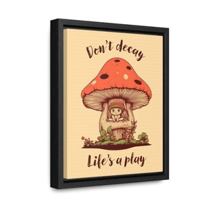 Mushroom Print Cute, Anime Mushroom Wall Art, Happy Mental Health Poster, Cottagecore Self Care Print, Wall Decor, Positive Quote, FRAMED