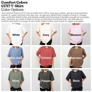 May include: A selection of Comfort Colors C1717 T-shirts in various colors, including white, ivory, blossom, blue jean, crimson, espresso, moss, pepper, and black. The image displays the color options available for the t-shirt.