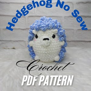 No Sew Crochet Pattern, Cute Hedgehog Plush Toy, Crochet Pattern PDF, Crochet Plush Pattern, Amigurumi Pattern, Plushie, Instant Download